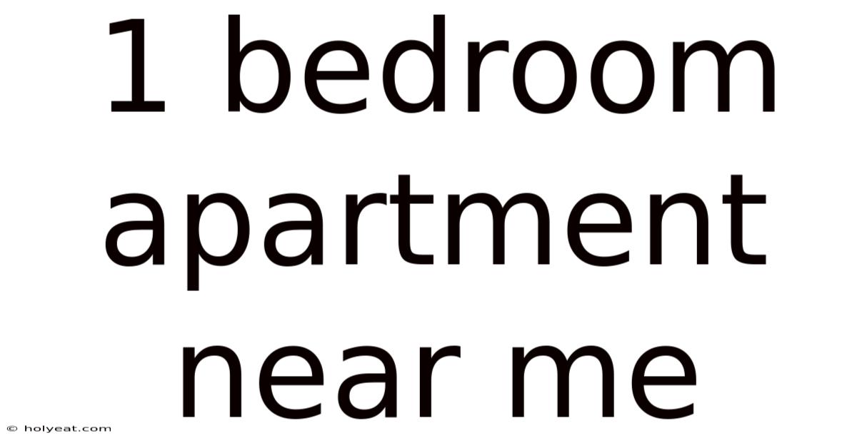 1 Bedroom Apartment Near Me