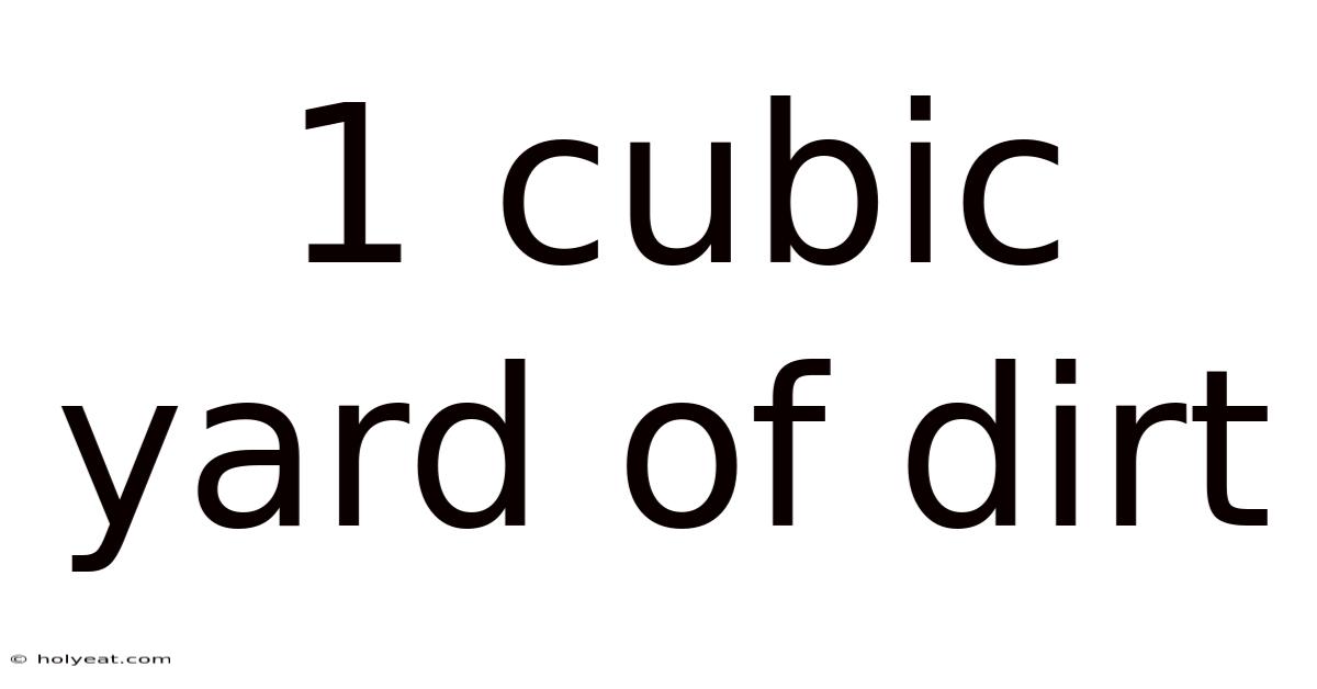 1 Cubic Yard Of Dirt
