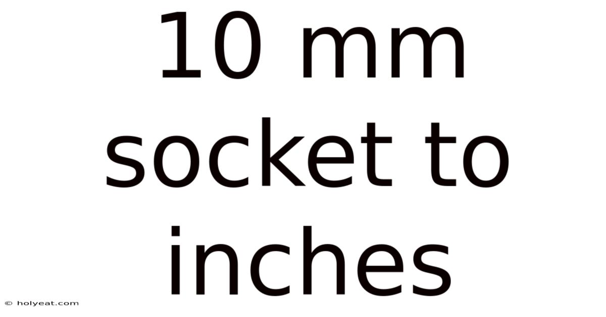 10 Mm Socket To Inches