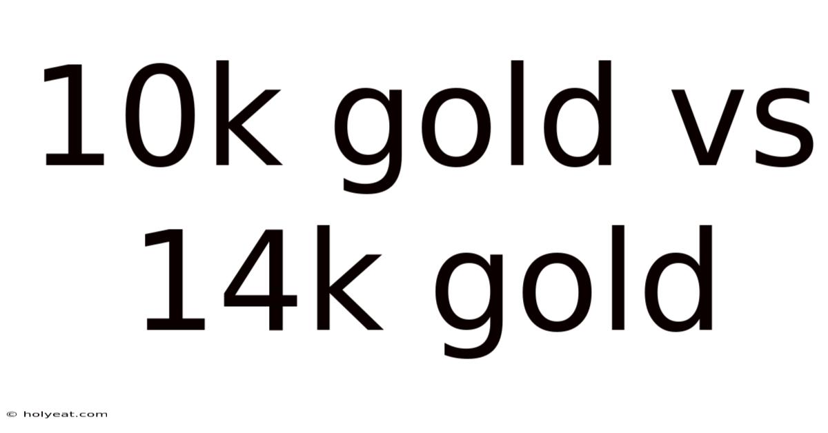 10k Gold Vs 14k Gold