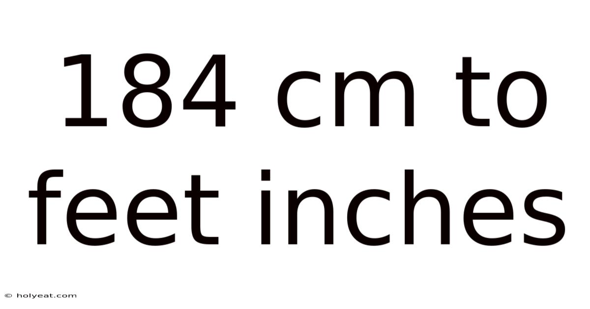 184 Cm To Feet Inches
