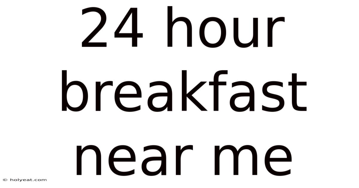 24 Hour Breakfast Near Me