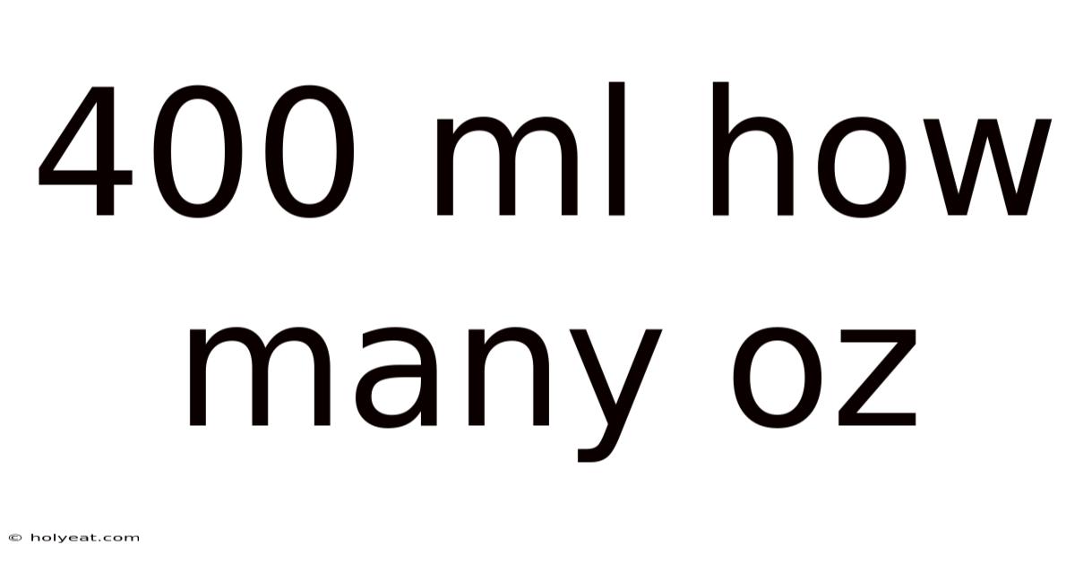 400 Ml How Many Oz