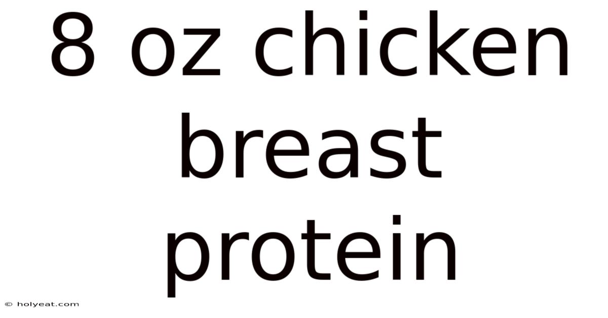 8 Oz Chicken Breast Protein