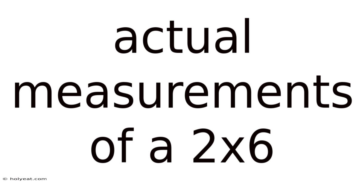 Actual Measurements Of A 2x6