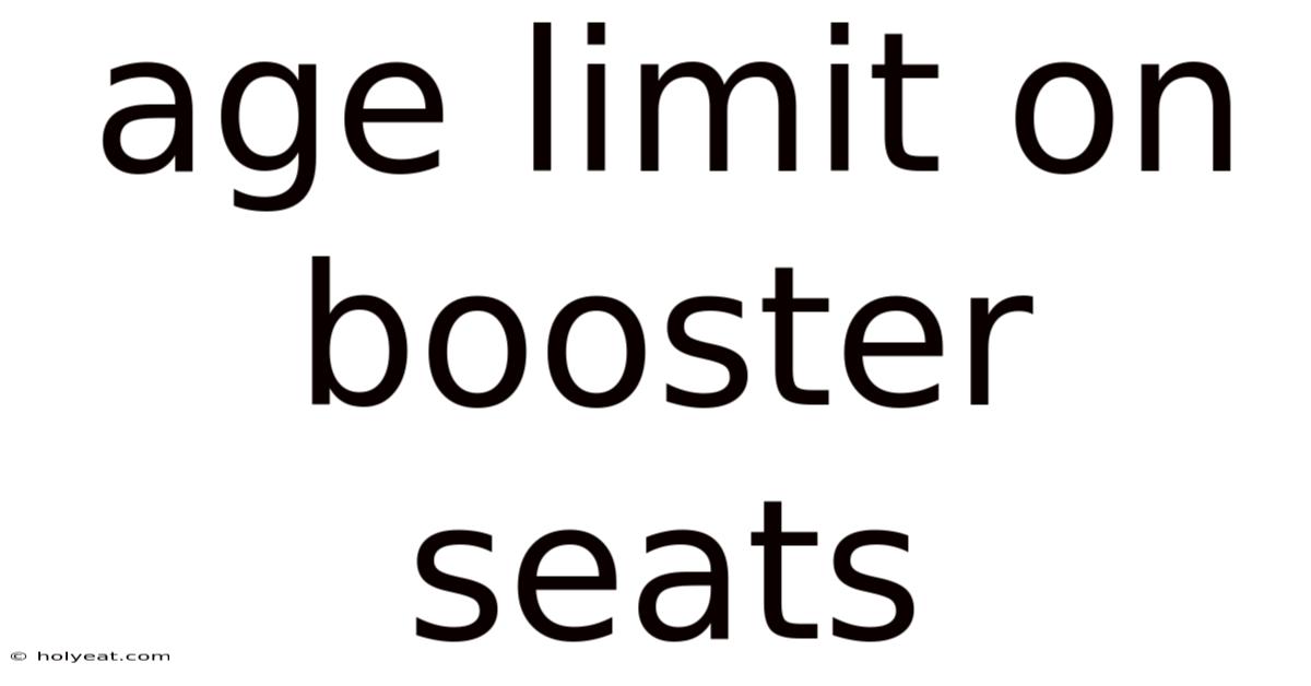 Age Limit On Booster Seats
