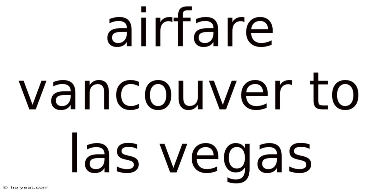Airfare Vancouver To Las Vegas