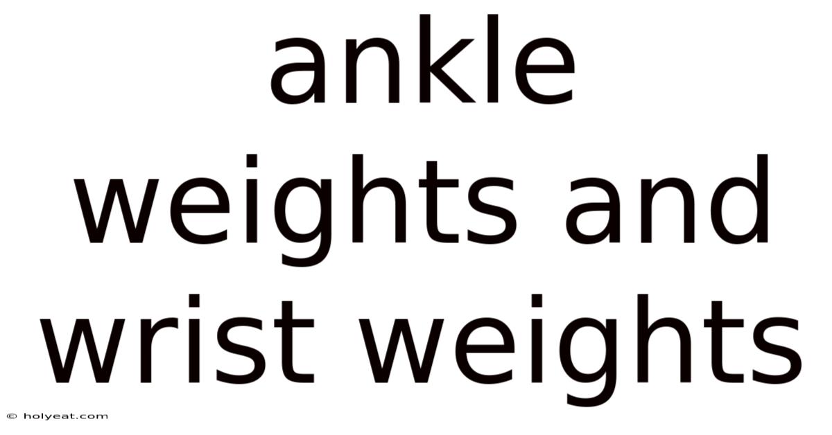 Ankle Weights And Wrist Weights