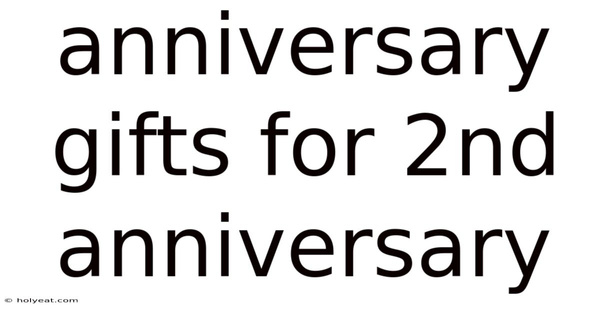 Anniversary Gifts For 2nd Anniversary