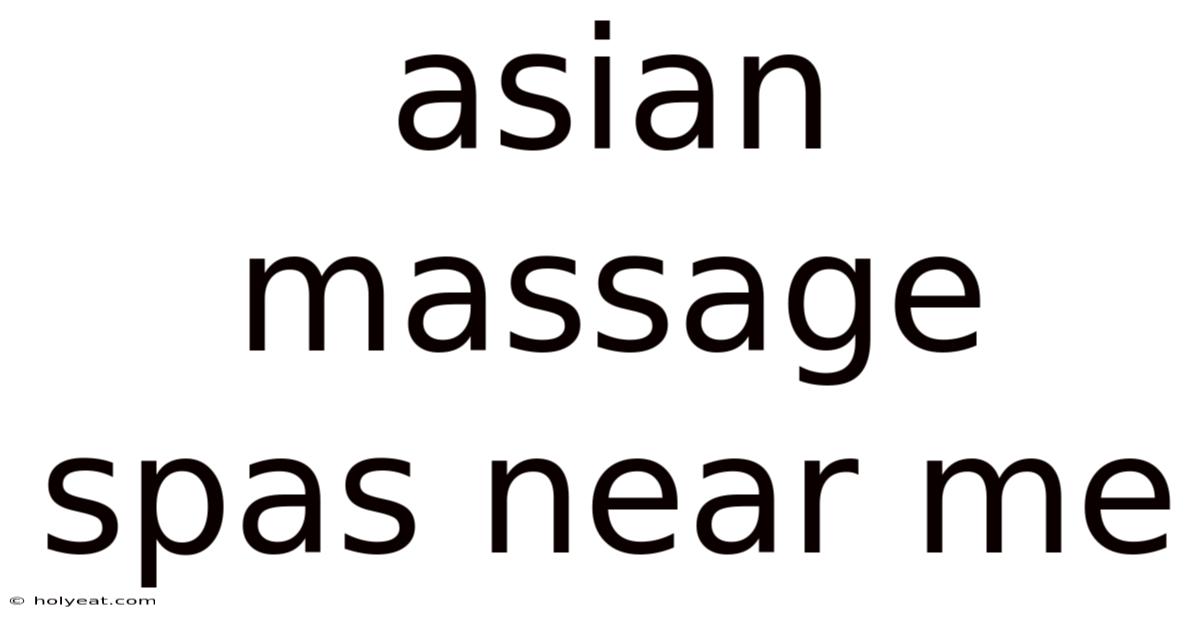 Asian Massage Spas Near Me