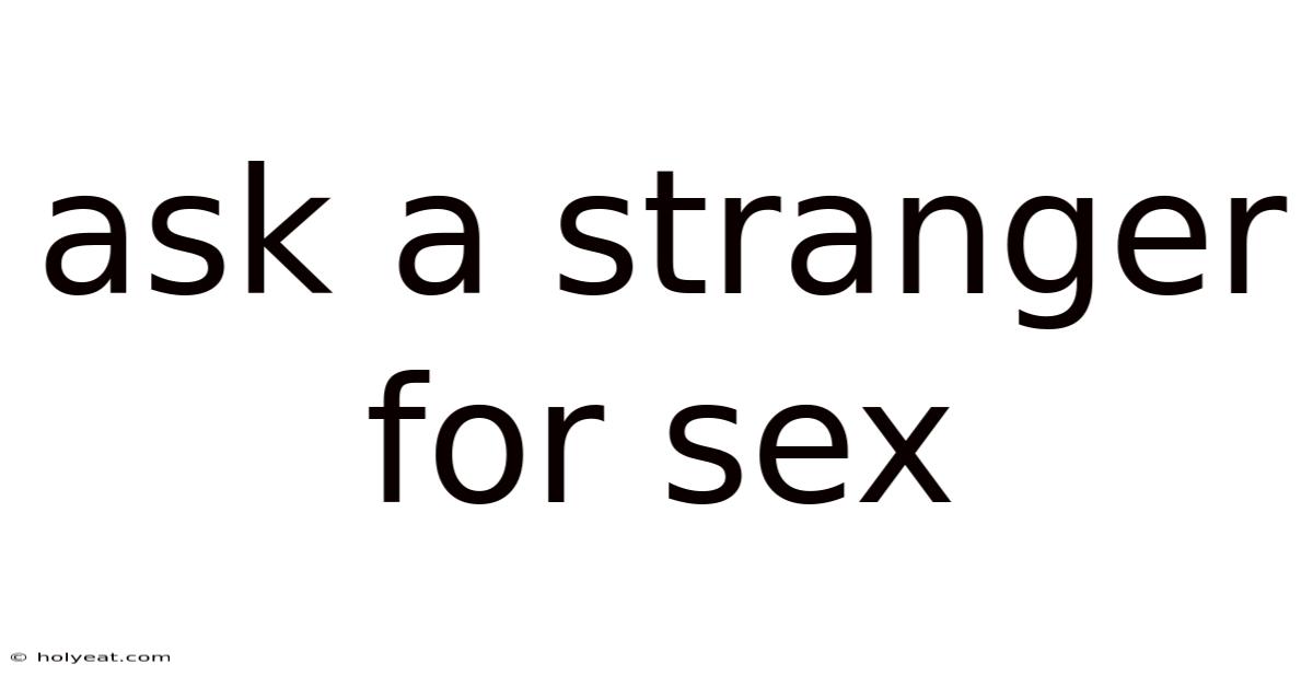Ask A Stranger For Sex