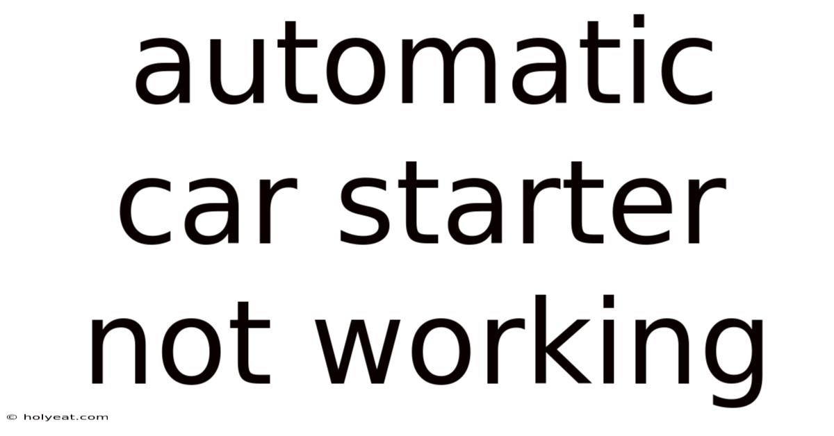 Automatic Car Starter Not Working