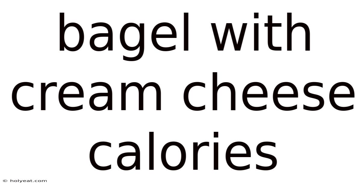 Bagel With Cream Cheese Calories