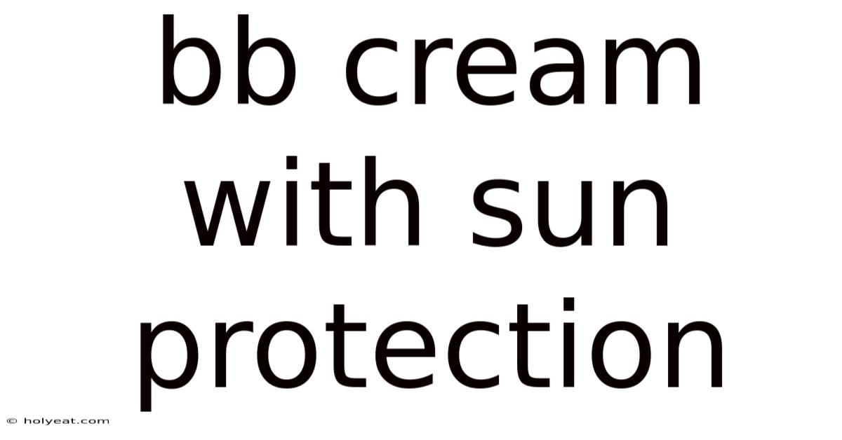Bb Cream With Sun Protection