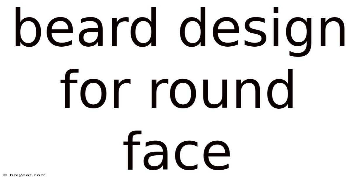 Beard Design For Round Face