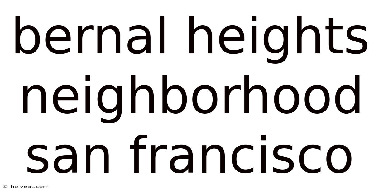Bernal Heights Neighborhood San Francisco