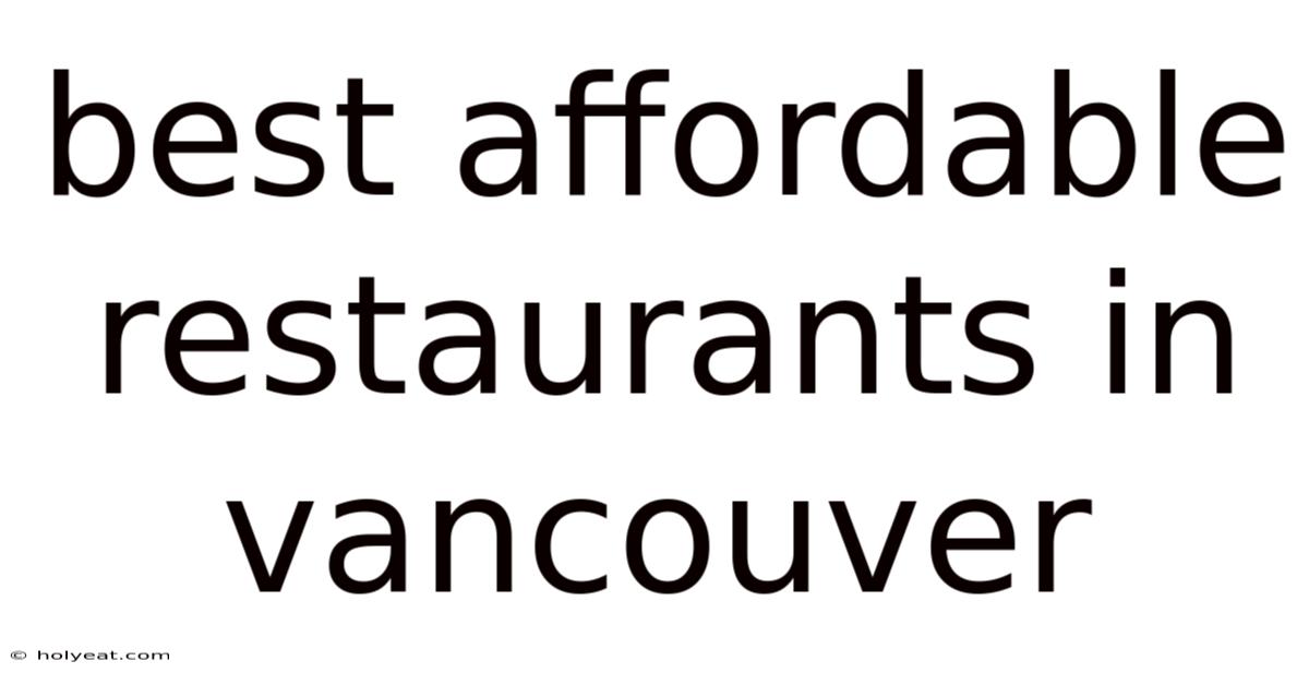 Best Affordable Restaurants In Vancouver