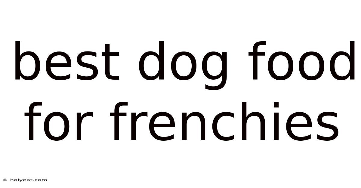 Best Dog Food For Frenchies