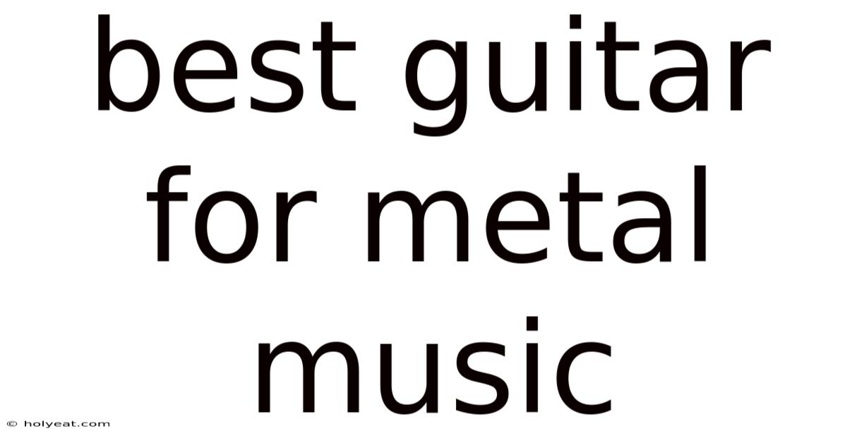 Best Guitar For Metal Music