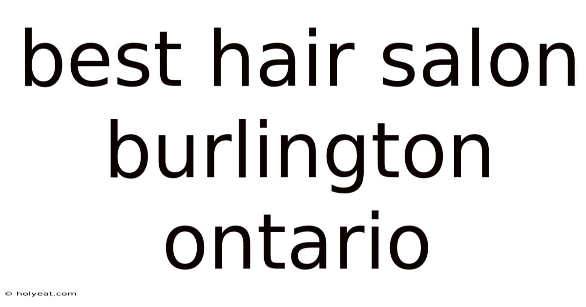 Best Hair Salon Burlington Ontario