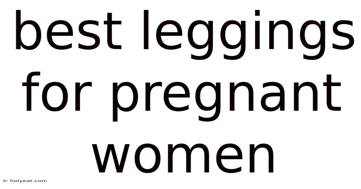 Best Leggings For Pregnant Women