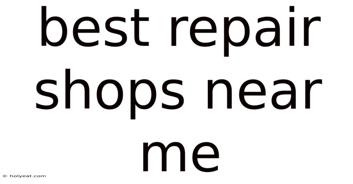 Best Repair Shops Near Me