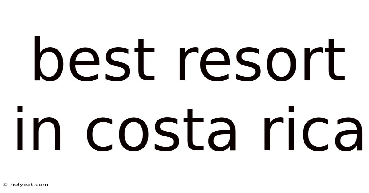 Best Resort In Costa Rica