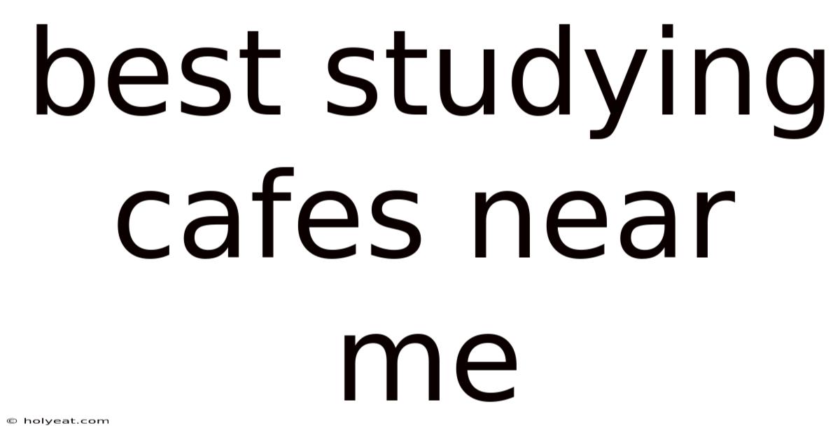 Best Studying Cafes Near Me
