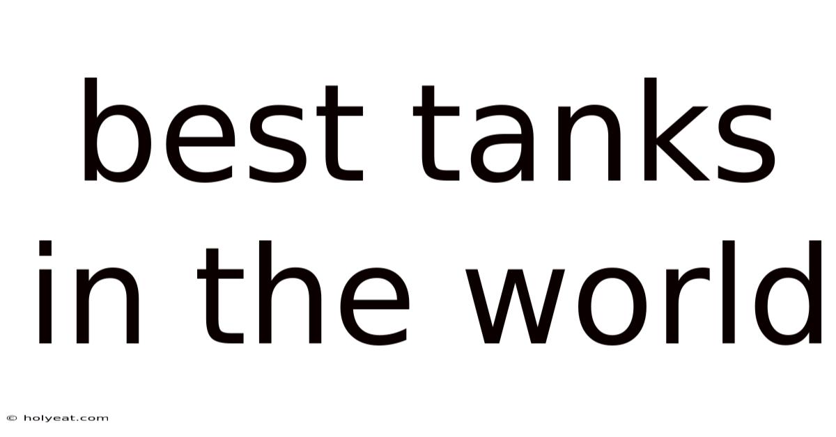 Best Tanks In The World