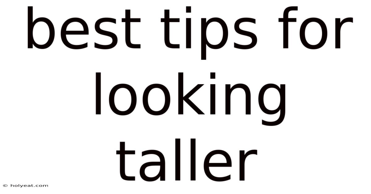 Best Tips For Looking Taller
