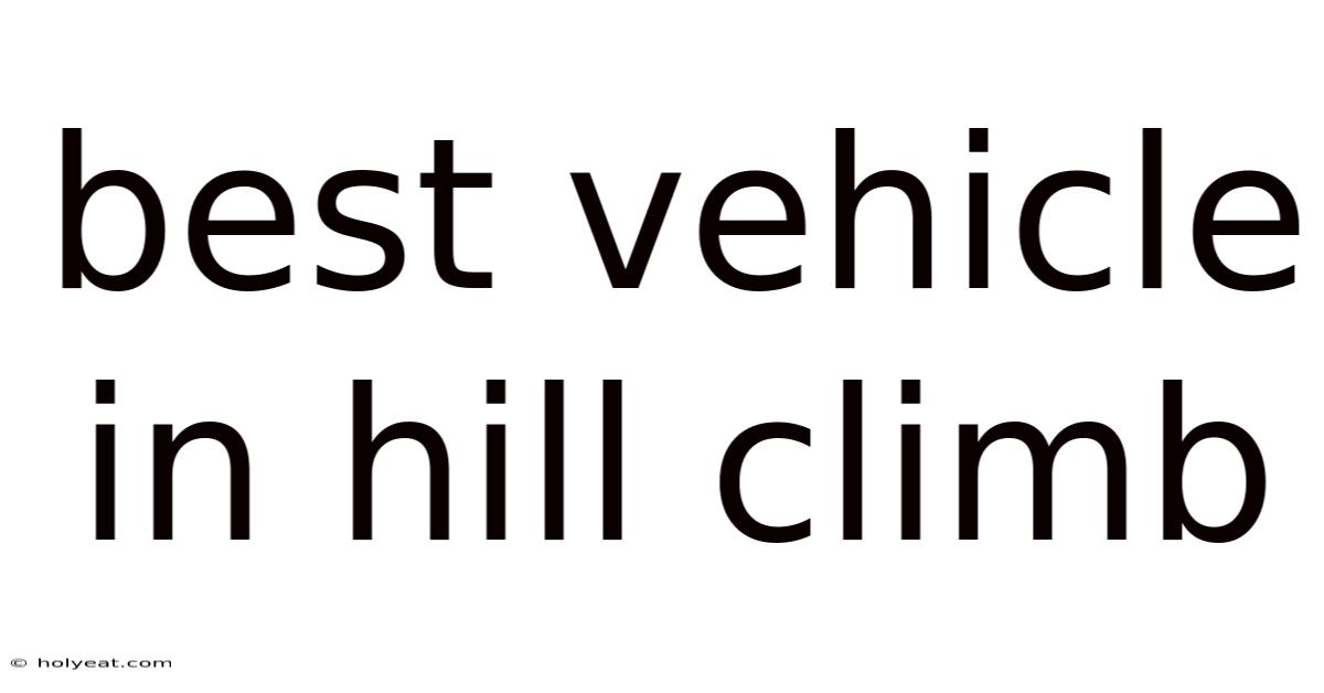 Best Vehicle In Hill Climb