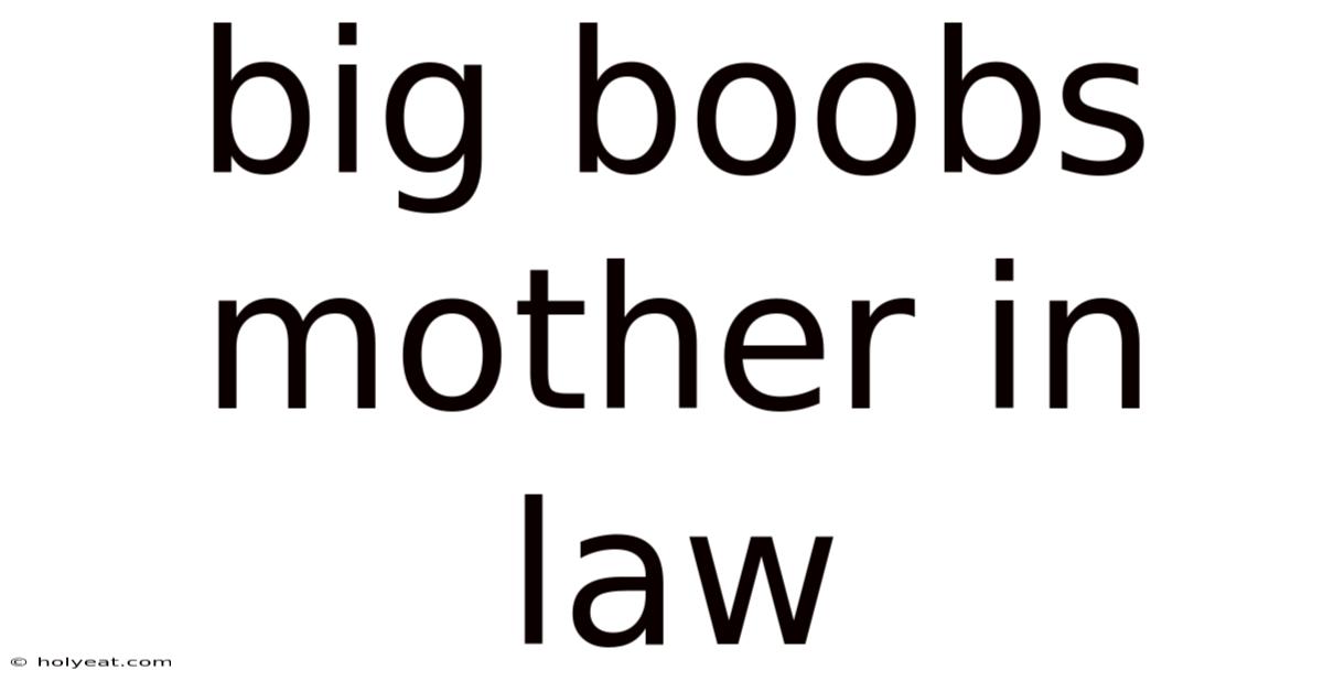 Big Boobs Mother In Law