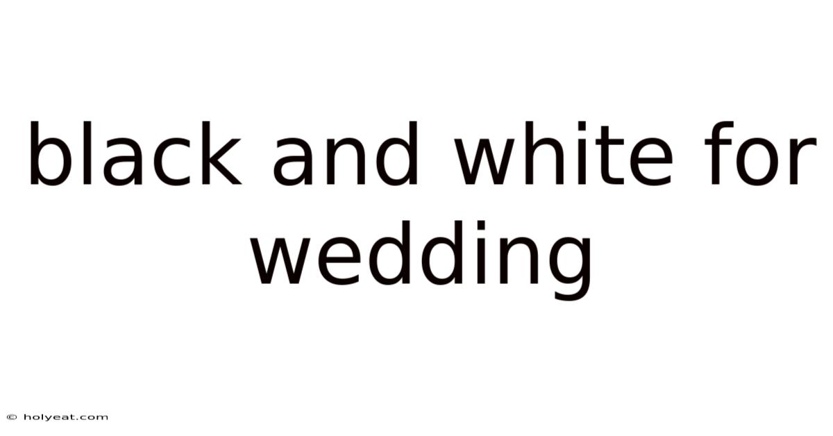 Black And White For Wedding