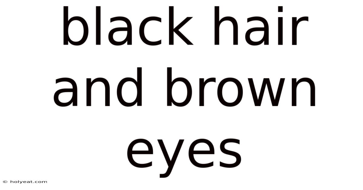 Black Hair And Brown Eyes
