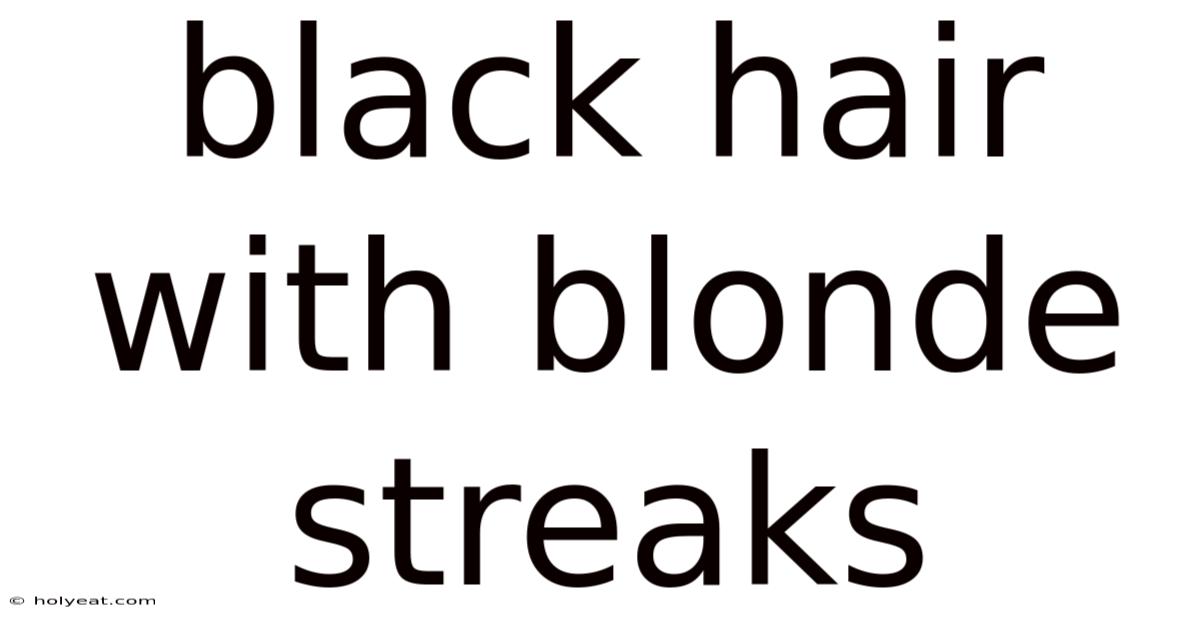 Black Hair With Blonde Streaks