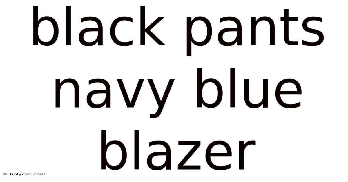 Black Pants Navy Blue Blazer