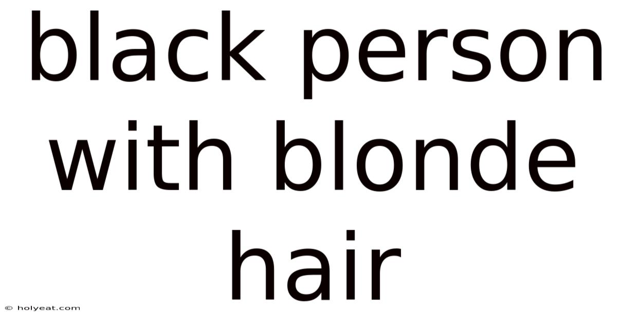 Black Person With Blonde Hair