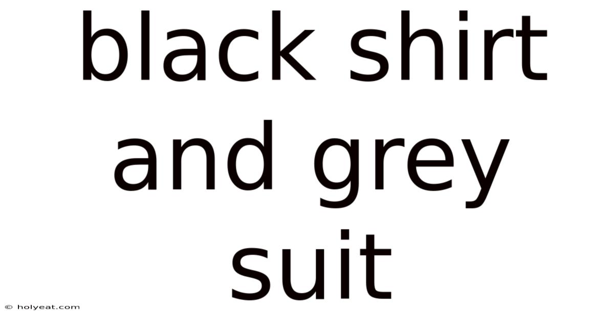 Black Shirt And Grey Suit