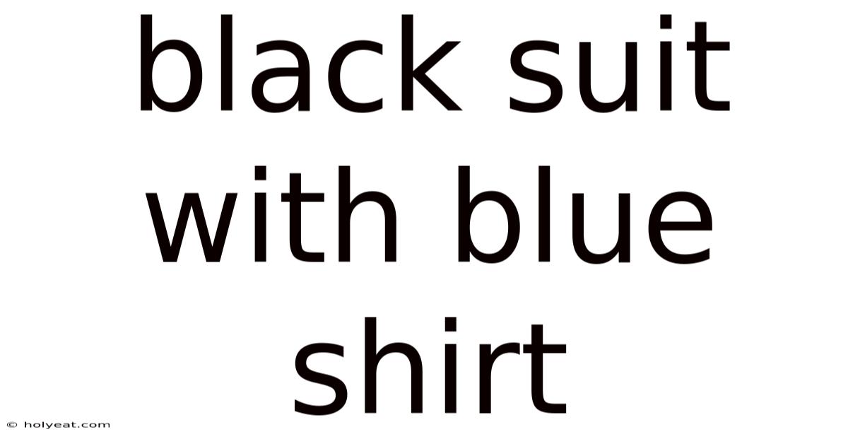 Black Suit With Blue Shirt