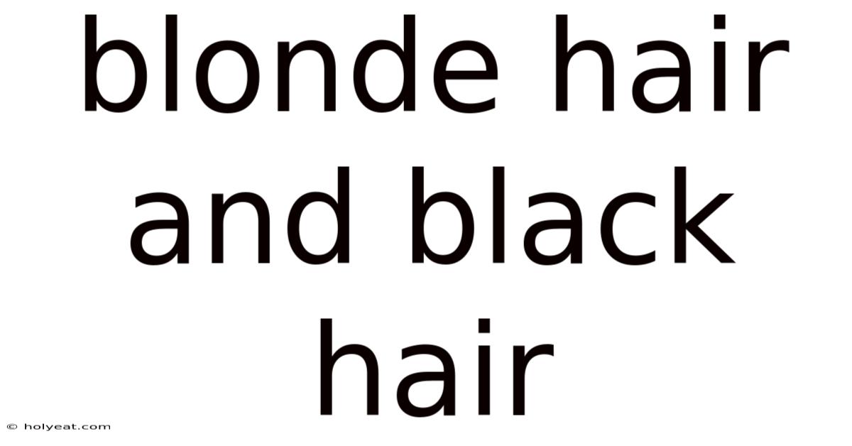 Blonde Hair And Black Hair
