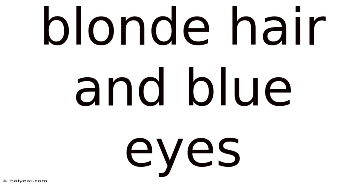 Blonde Hair And Blue Eyes
