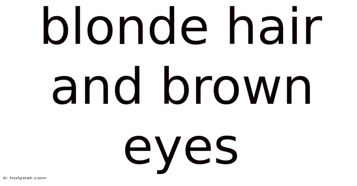Blonde Hair And Brown Eyes