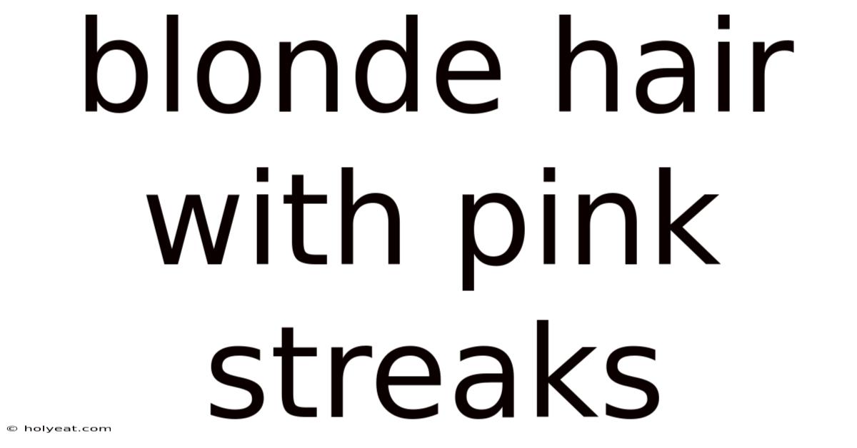 Blonde Hair With Pink Streaks