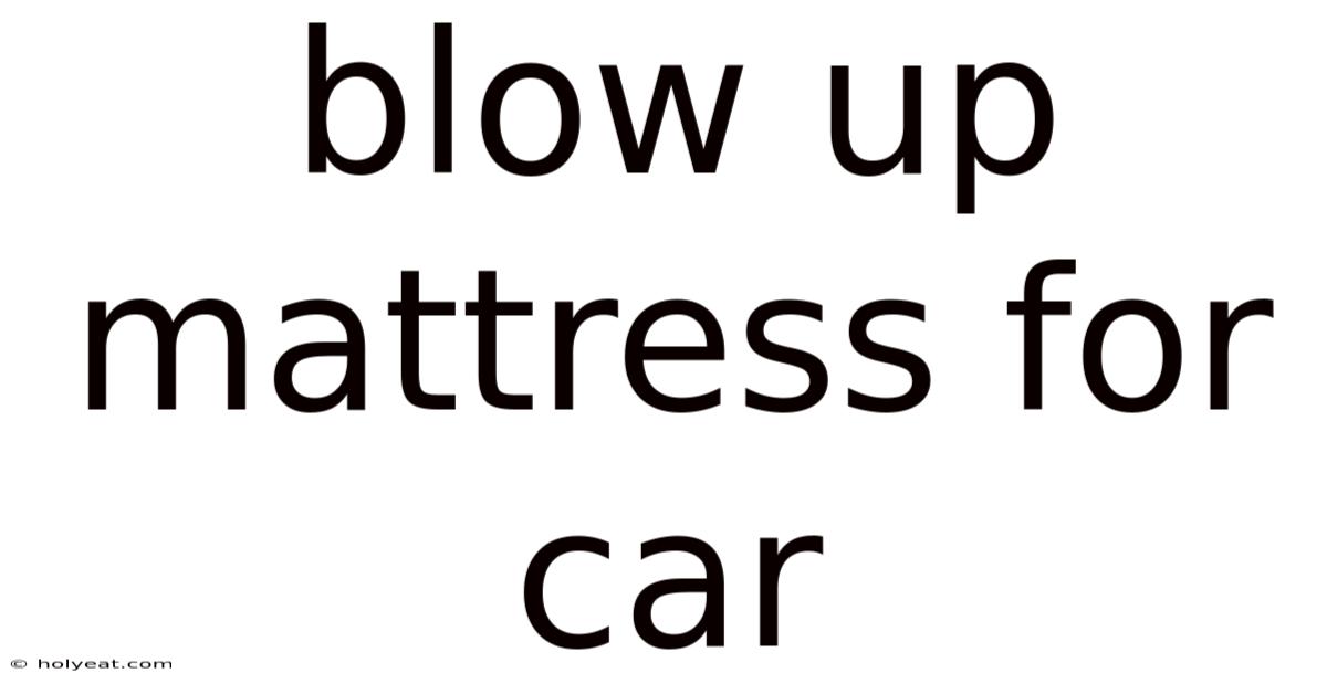 Blow Up Mattress For Car