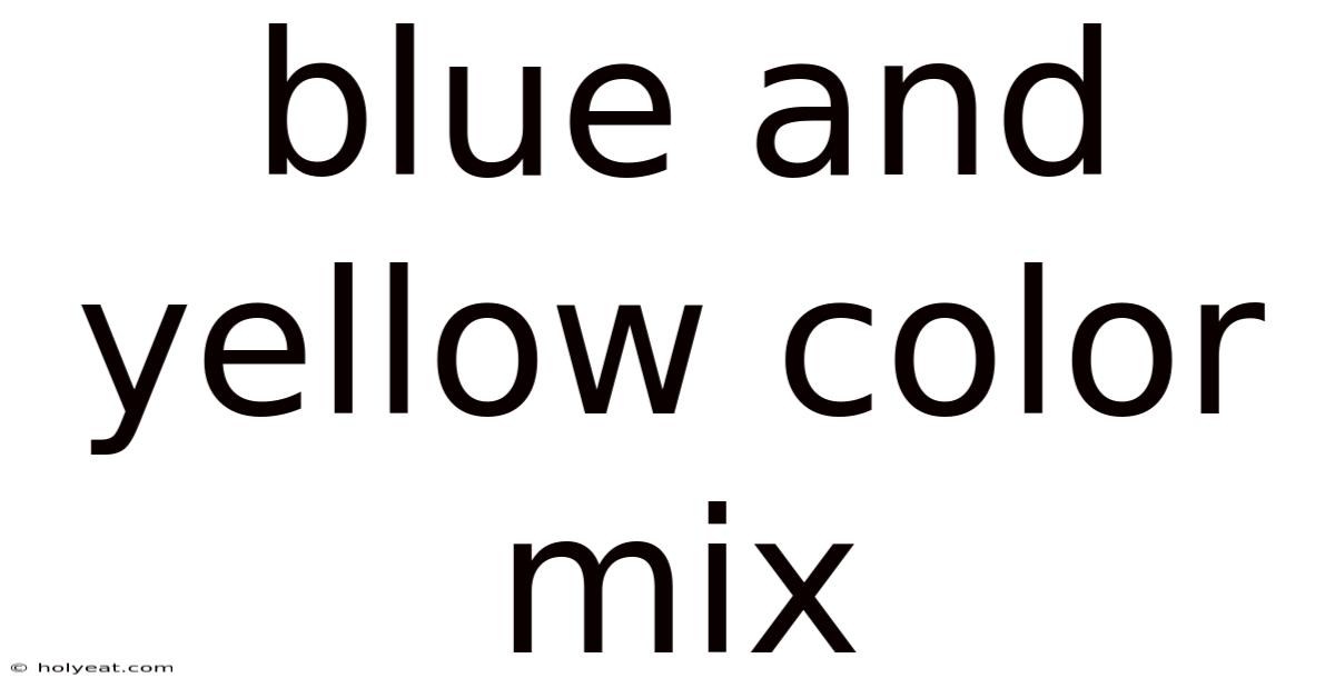 Blue And Yellow Color Mix