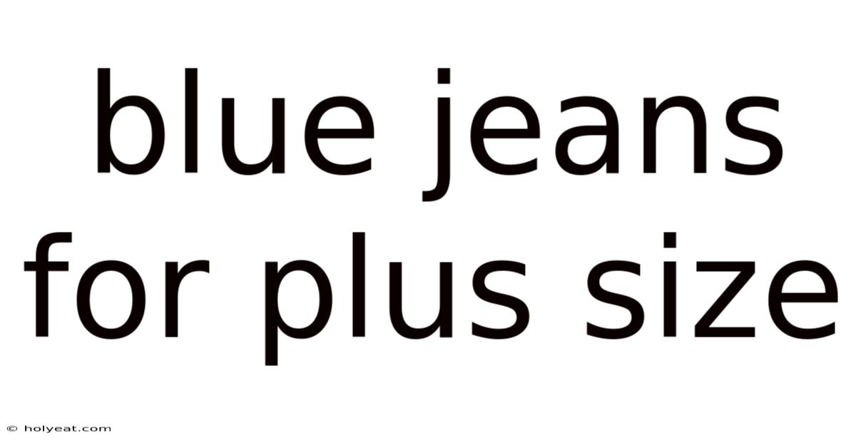 Blue Jeans For Plus Size