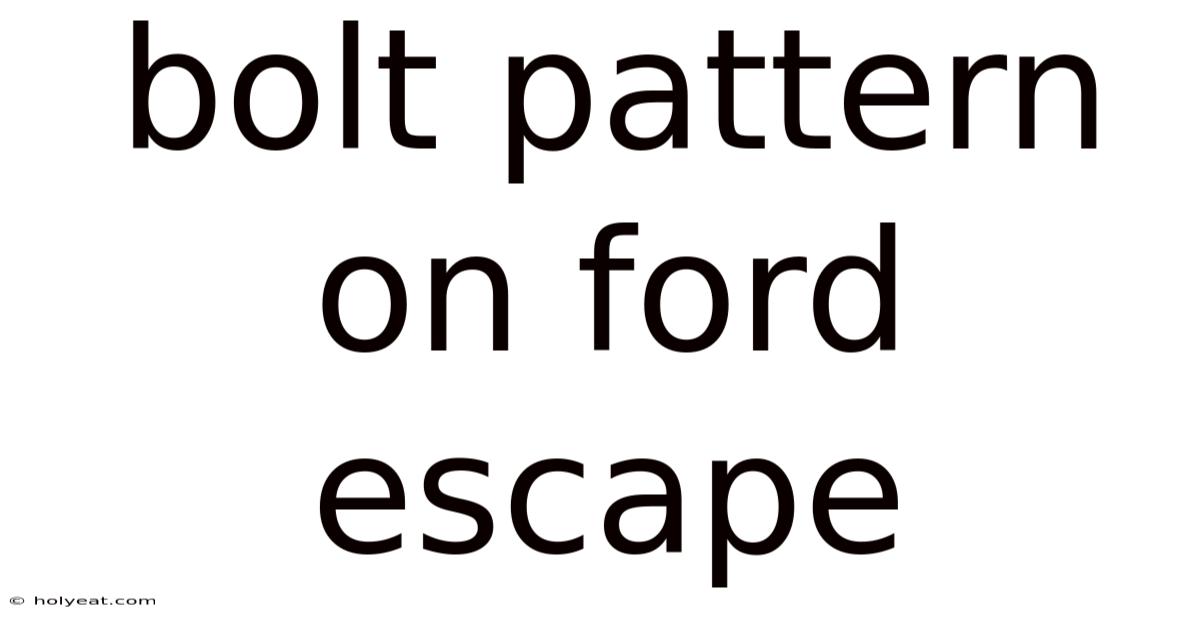 Bolt Pattern On Ford Escape