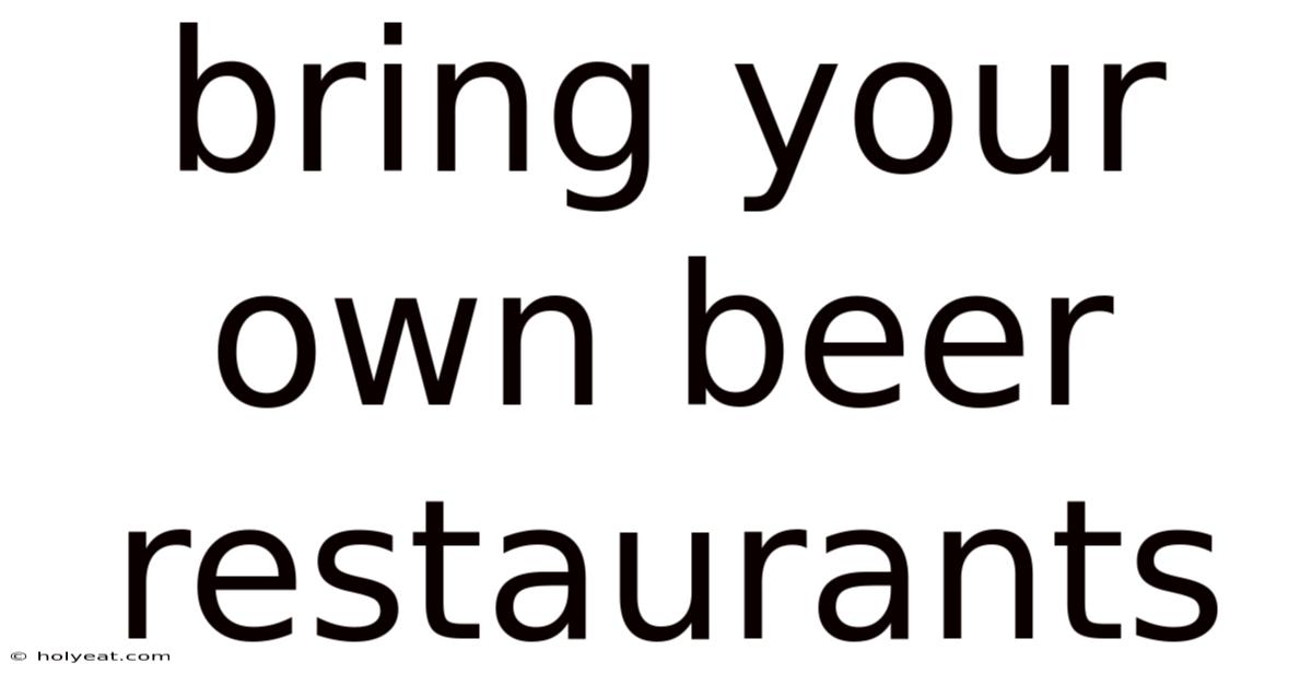 Bring Your Own Beer Restaurants