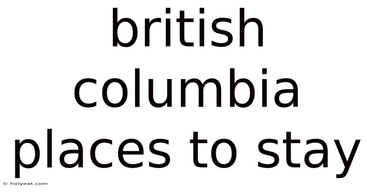 British Columbia Places To Stay