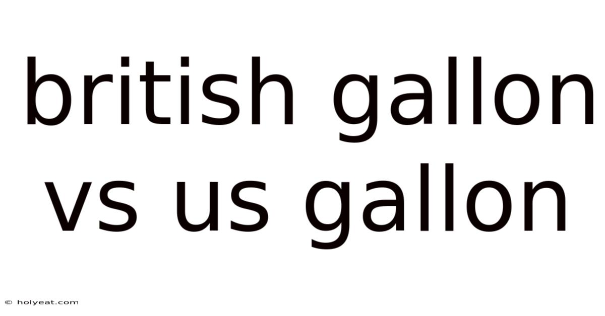 British Gallon Vs Us Gallon